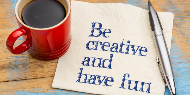 BE CREATIVE