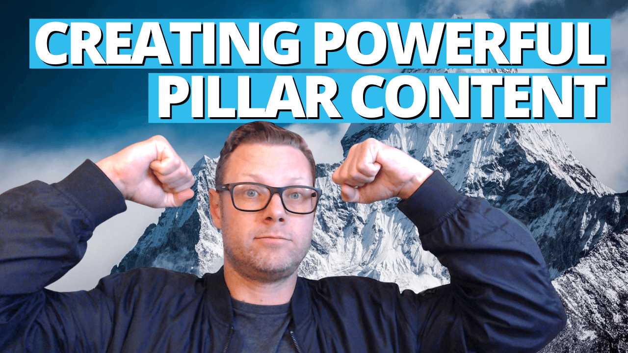 CREATING PILLAR CONTENT