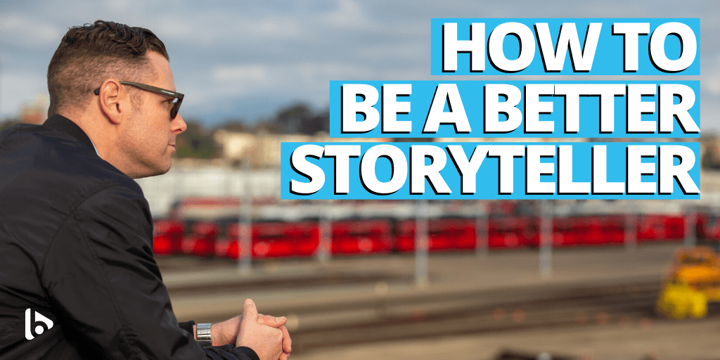 be a better storyteller